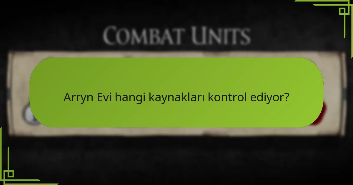 Dağlık arazi Arryn Evi’ne nasıl fayda sağlar?