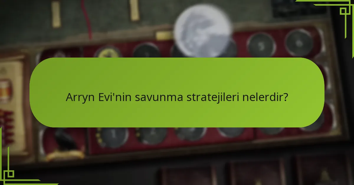 Arryn Evi’nin stratejisi diğer evlerle nasıl karşılaştırılıyor?