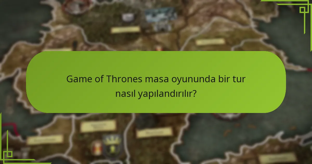 Game of Thrones masa oyununda eylem çözümü nasıl ele alınır?