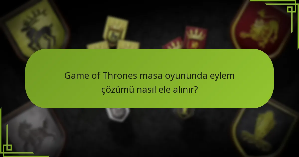 Game of Thrones masa oyununda oyun deneyimini artırabilecek gelişmiş stratejiler nelerdir?
