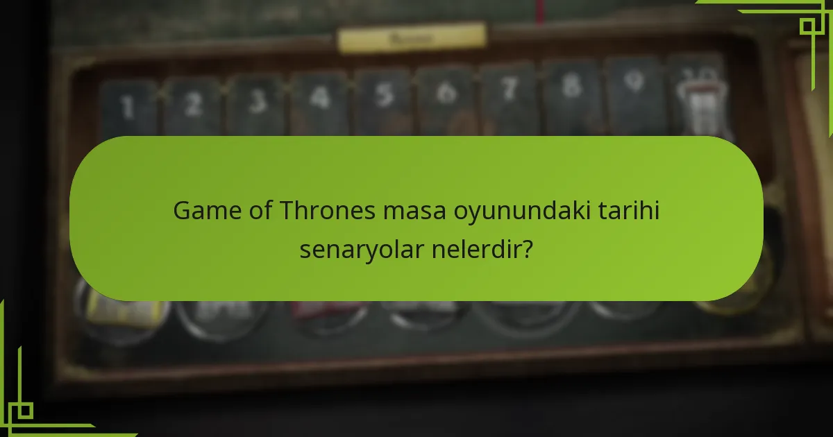 Game of Thrones masa oyununda hangi tematik ayarlamalar yapılmaktadır?