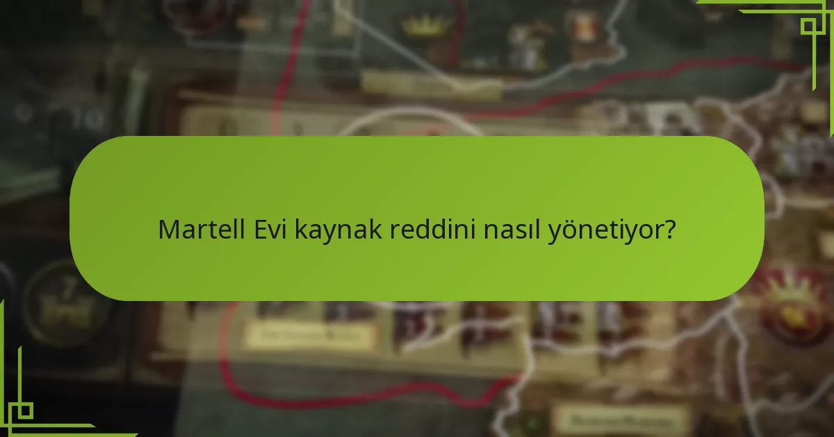 Martell Evi kaynak reddini nasıl yönetiyor?