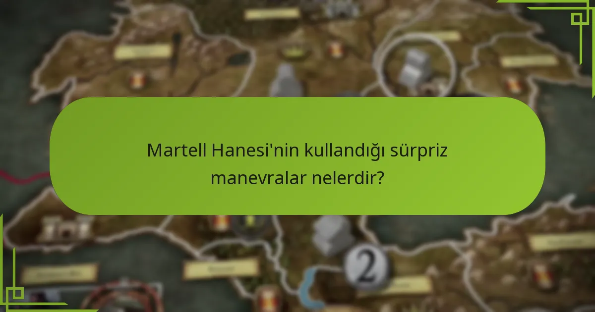 Martell stratejilerini şekillendiren tarihi olaylar nelerdir?