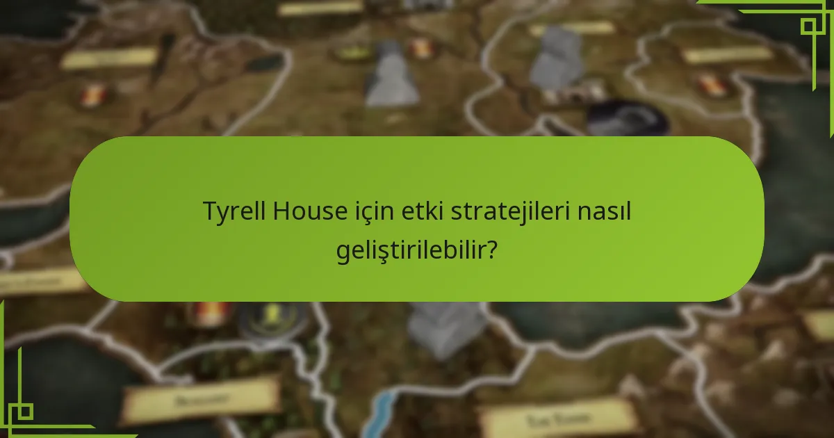 Tyrell House’da yönetim kurulu konumlandırması için en iyi uygulamalar nelerdir?