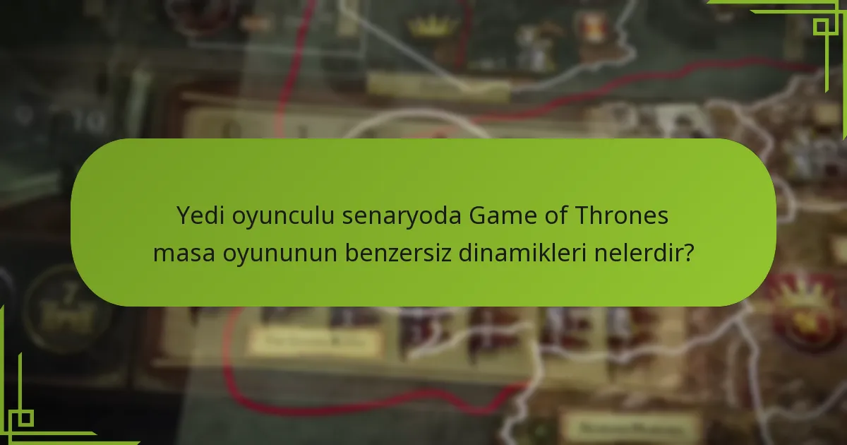 Game of Thrones masa oyununda yedi oyunculu senaryoyu destekleyen hangi genişletmeler var?